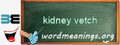 WordMeaning blackboard for kidney vetch